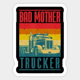 Bad Mother Trucker Sticker